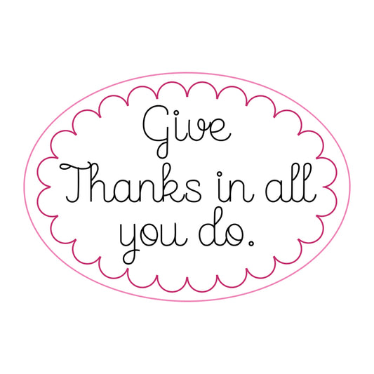Give Thanks in All You Do
